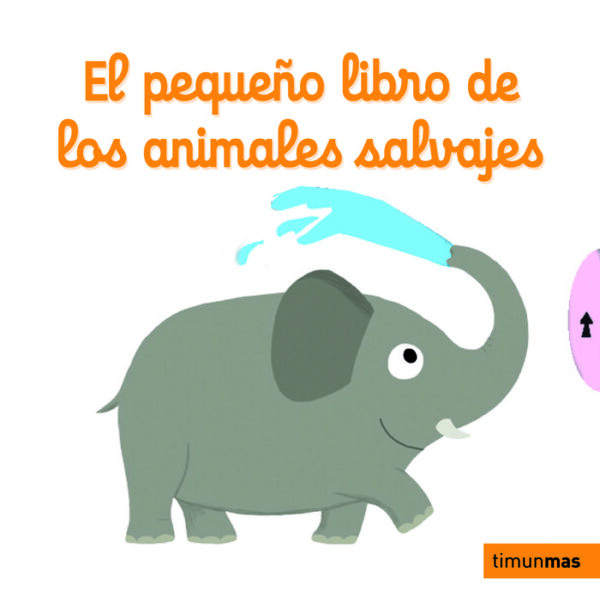 EL PEQUEÑO LIBRO DE LOS ANIMALES SALVAJES - Timunmas