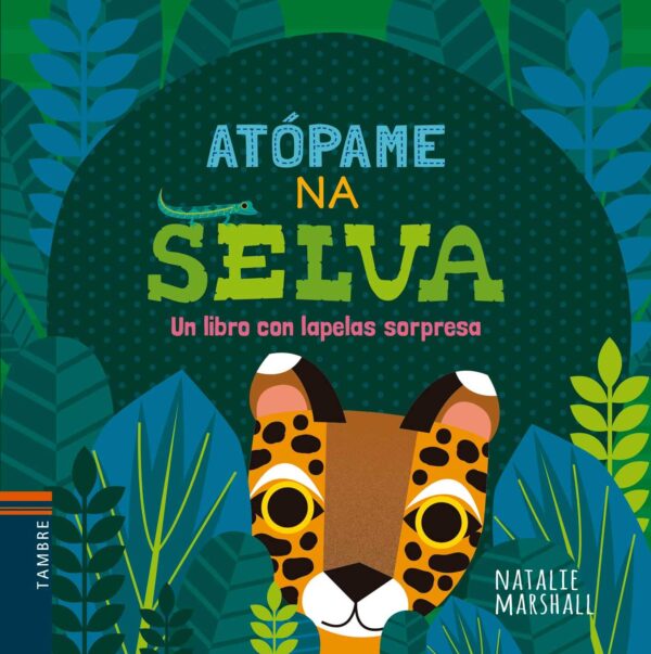 ATÓPAME NA SELVA: Un libro con lapelas sorpresa  (GALEGO) - Tambre